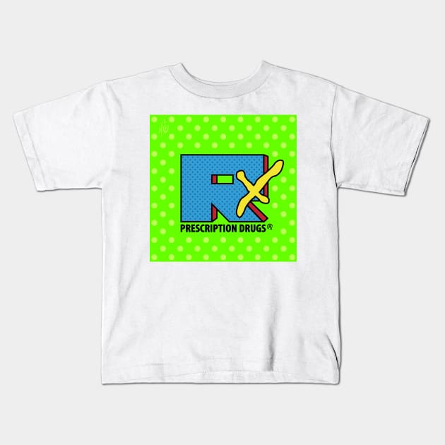 Pharmacy Pop Art 80s 90s MTV Parody Kids T-Shirt by RxBlockhead